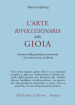 L'arte rivoluzionaria della gioia. Il potere della gentilezza amorevole e il sentiero verso la libertà